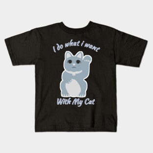 I do what i want with my cat funny gift Kids T-Shirt